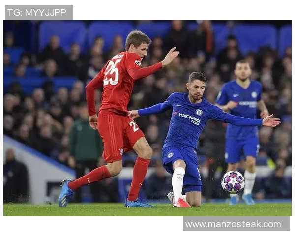 世界杯精彩对决拜仁逆转切尔西的战术解析与全场瞬间回顾 世界杯精彩对决拜仁逆转切尔西的战术解析与全场瞬间回顾